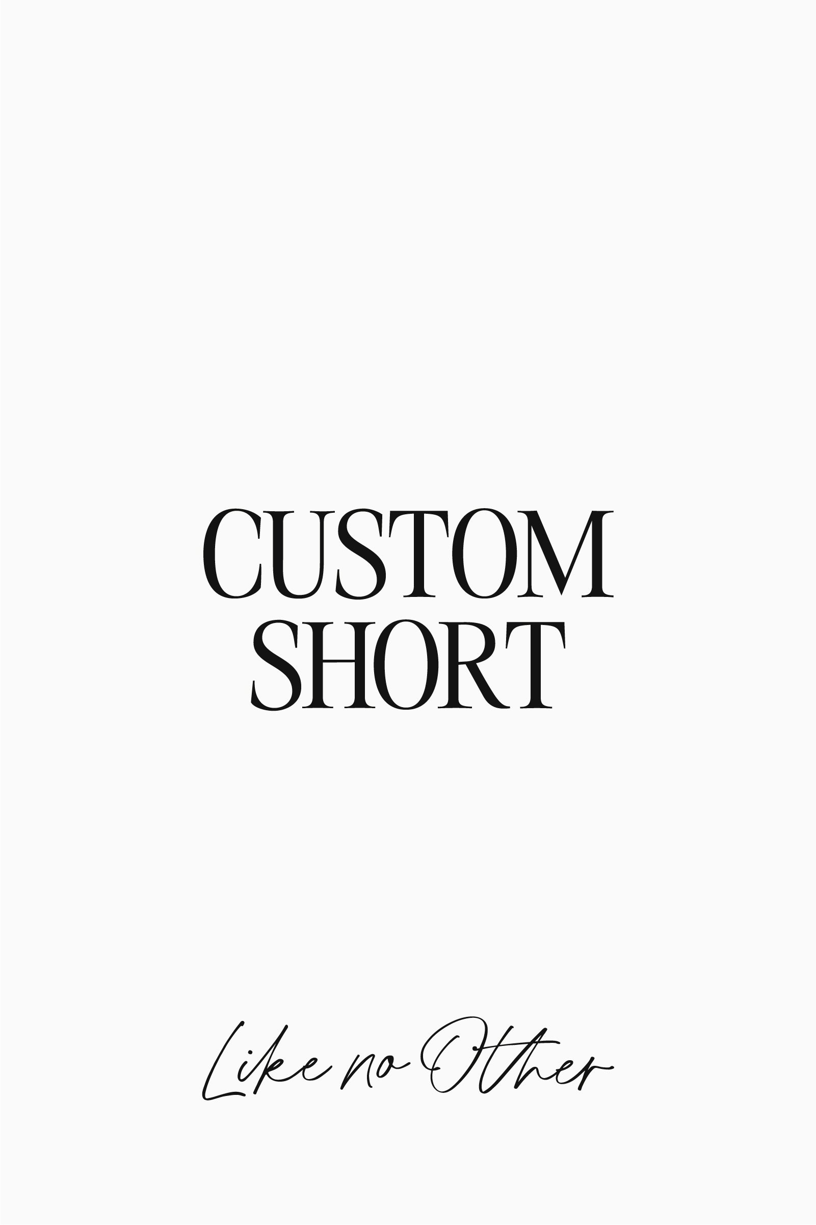 Custom Design - Short