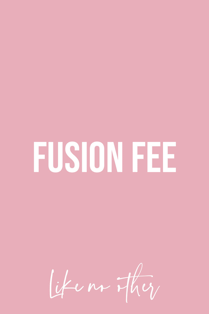 Fusion Design Fee