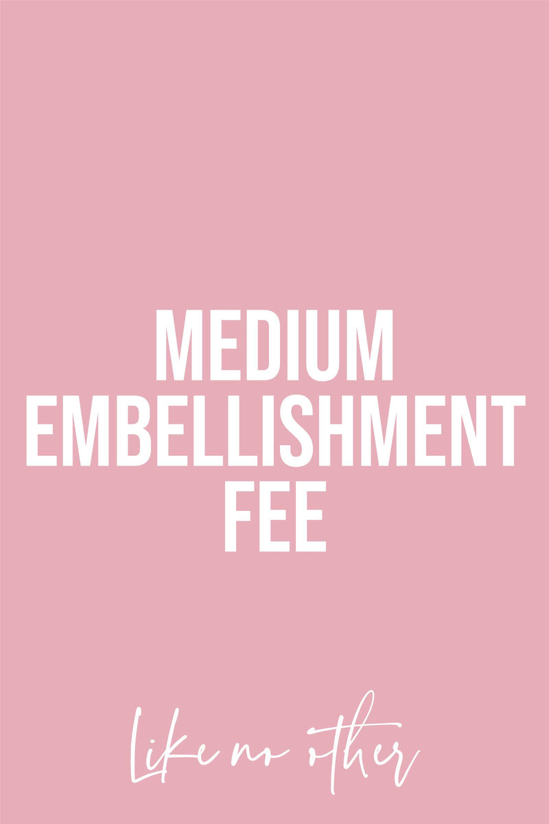 Medium Embellishment Alteration